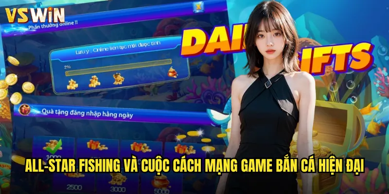 All-Star Fishing Siêu Phẩm Bắn Cá Hàng Đầu Tại VSWIN Đẳng Cấp Thế Giới 2 All-Star Fishing và cuộc cách mạng game bắn cá hiện đại