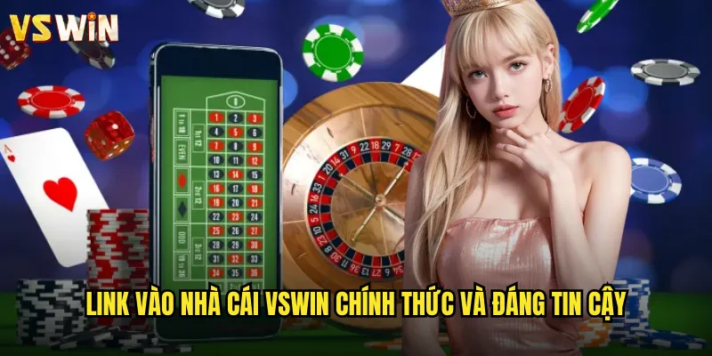 Link vào nhà cái VSWIN truy cập an toàn không bị chặn 2 Link vào nhà cái VSWIN chính thức và đáng tin cậy
