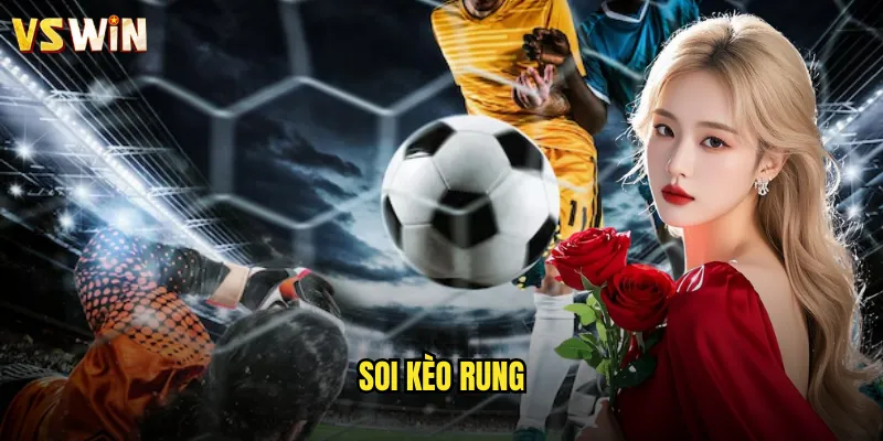 soi kèo rung