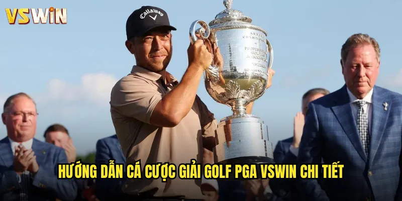 Khám Phá Thế Giới Giải Golf PGA Cùng VSWIN - Nền Tảng Cá Cược Hàng Đầu 3 Hướng dẫn cá cược giải golf PGA VSWIN chi tiết