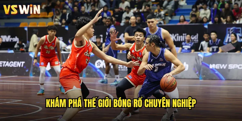 Cuồng Nhiệt Bóng Rổ Tại VSWIN Nơi Đam Mê Thể Thao Bay Cao 2 Khám phá thế giới bóng rổ chuyên nghiệp