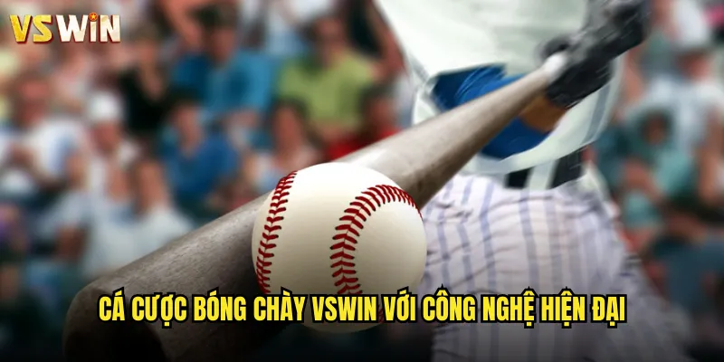 Bóng Chày Kinh Điển Hội Tụ Tại VSWIN Trải Nghiệm Cá Cược Đỉnh Cao 3 Cá cược bóng chày VSWIN với công nghệ hiện đại